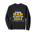 Proud Daddy Senior Dad Class 2024 Sweatshirt - Aesthetic Graphic Men Women - T-Shirt, Sweatshirt, Hoodie
