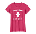 Funny Rub Some Dirt It Baseball T-Shirt - Casual Everyday Wear Men Women - T-Shirt, Sweatshirt, Hoodie