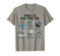 Things I Do Mu Spare Time Funny T-Shirt - Aesthetic Graphic for Adults - T-Shirt, Sweatshirt, Hoodie