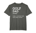 Golf Dad Like Normal Dad Only Way T-Shirt - Novelty Apparel Men Women - T-Shirt, Sweatshirt, Hoodie
