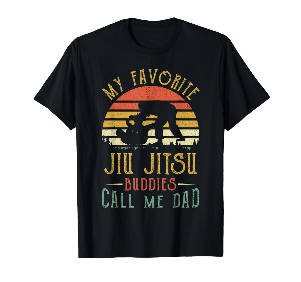 My Favorite Jiu Jitsu Buddies Call Me T-Shirt - Novelty Apparel Men Women - T-Shirt, Sweatshirt, Hoodie