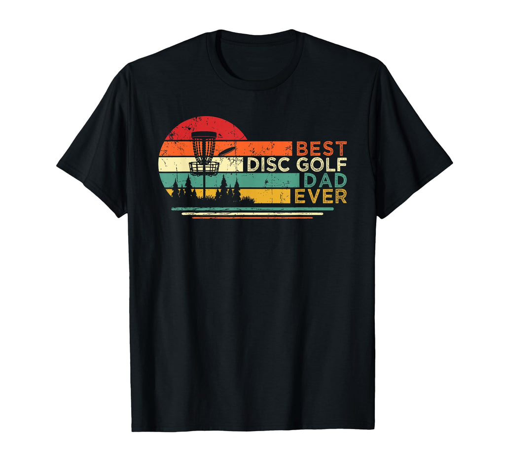 Best Disc Golf Dad Ever Disc Golfer Player T-Shirt - Unique Graphic Unisex - T-Shirt, Sweatshirt, Hoodie
