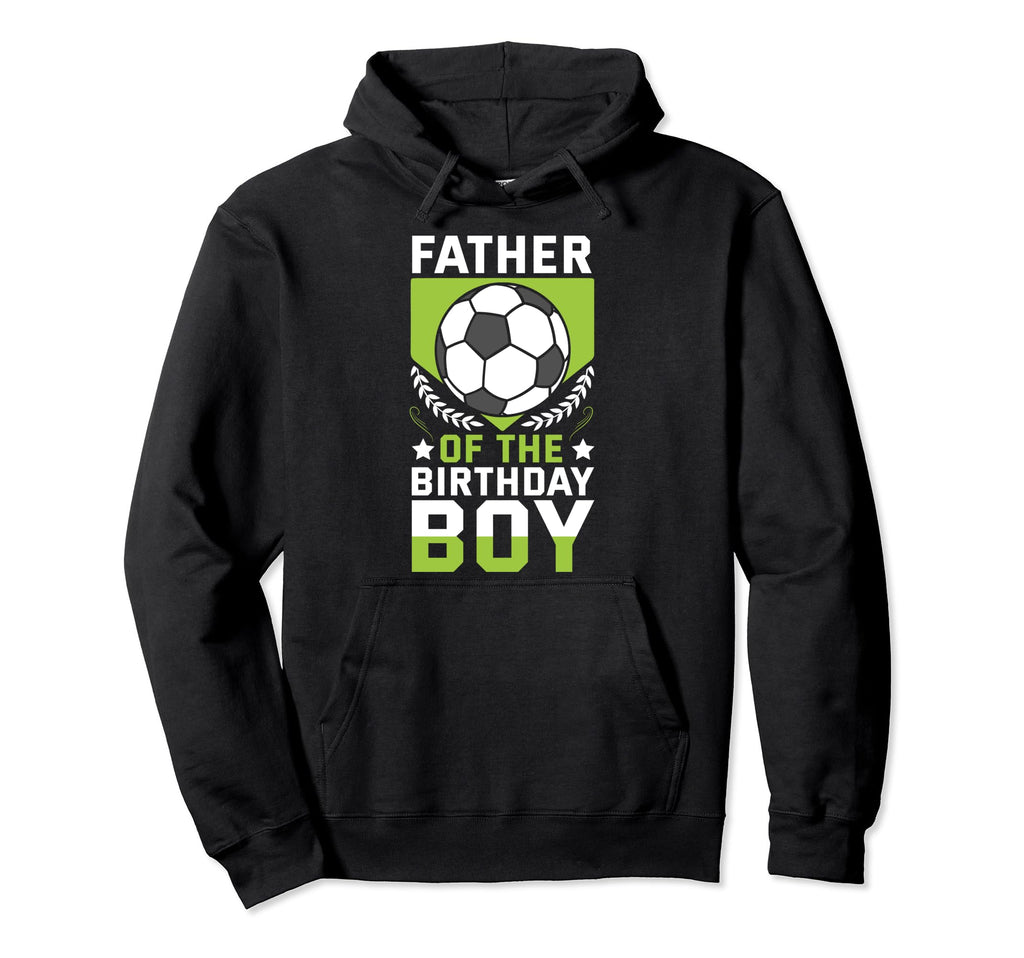 Father Birthday Soccer Player Bday Team Hoodie - Minimalist Print Unisex - T-Shirt, Sweatshirt, Hoodie
