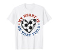 My Heart Is That Field Soccer Lover Mom T-Shirt - Unique Graphic Unisex - T-Shirt, Sweatshirt, Hoodie