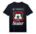 My Favorite Goalie Calls Me Sister T-Shirt - Aesthetic Graphic for Adults - T-Shirt, Sweatshirt, Hoodie