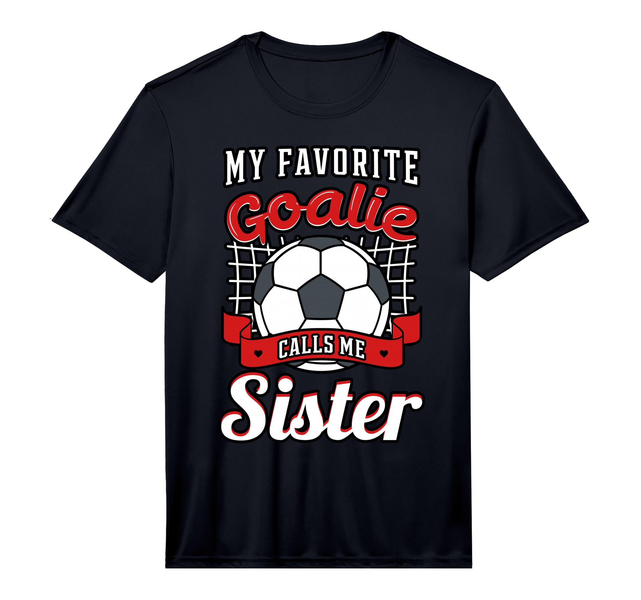 My Favorite Goalie Calls Me Sister T-Shirt - Aesthetic Graphic for Adults - T-Shirt, Sweatshirt, Hoodie