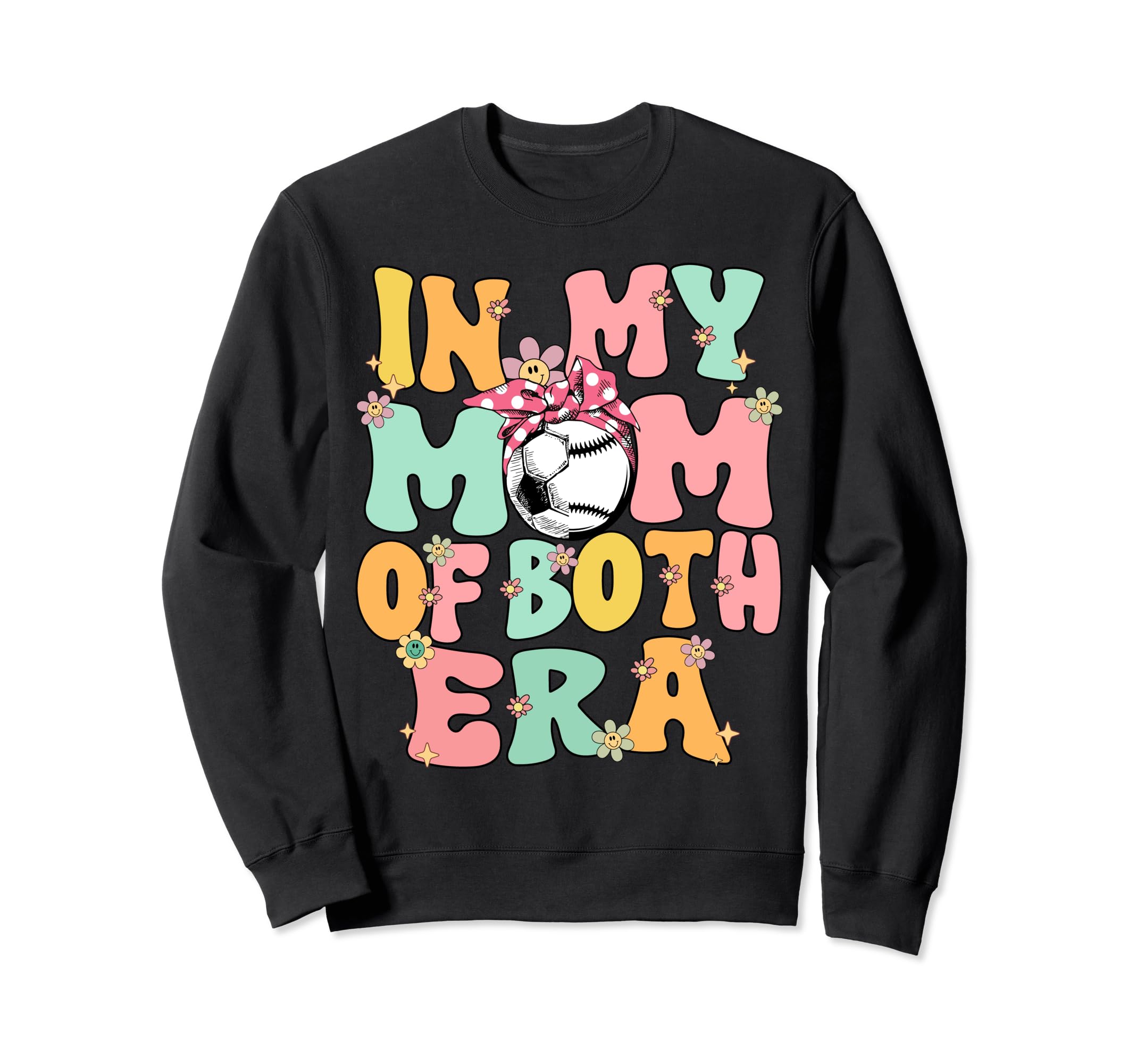 My Mom Both Era Baseball Soccer Sweatshirt - Casual Everyday Wear Unisex - T-Shirt, Sweatshirt, Hoodie