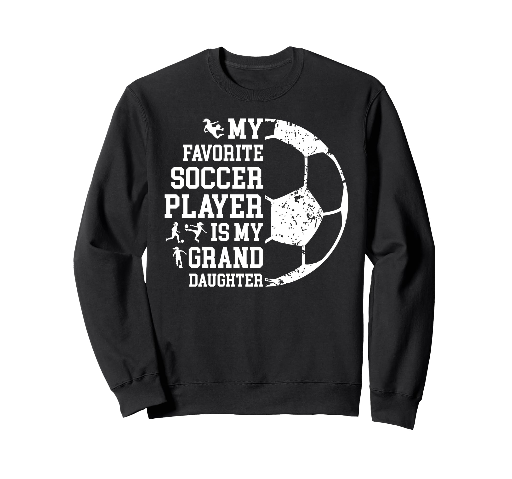 My Favorite Soccer Player Grandpa Sweatshirt - Novelty Apparel Men Women - T-Shirt, Sweatshirt, Hoodie
