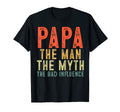 Mens Papa Myth Bad Influence Father T-Shirt - Novelty Apparel Men Women - T-Shirt, Sweatshirt, Hoodie