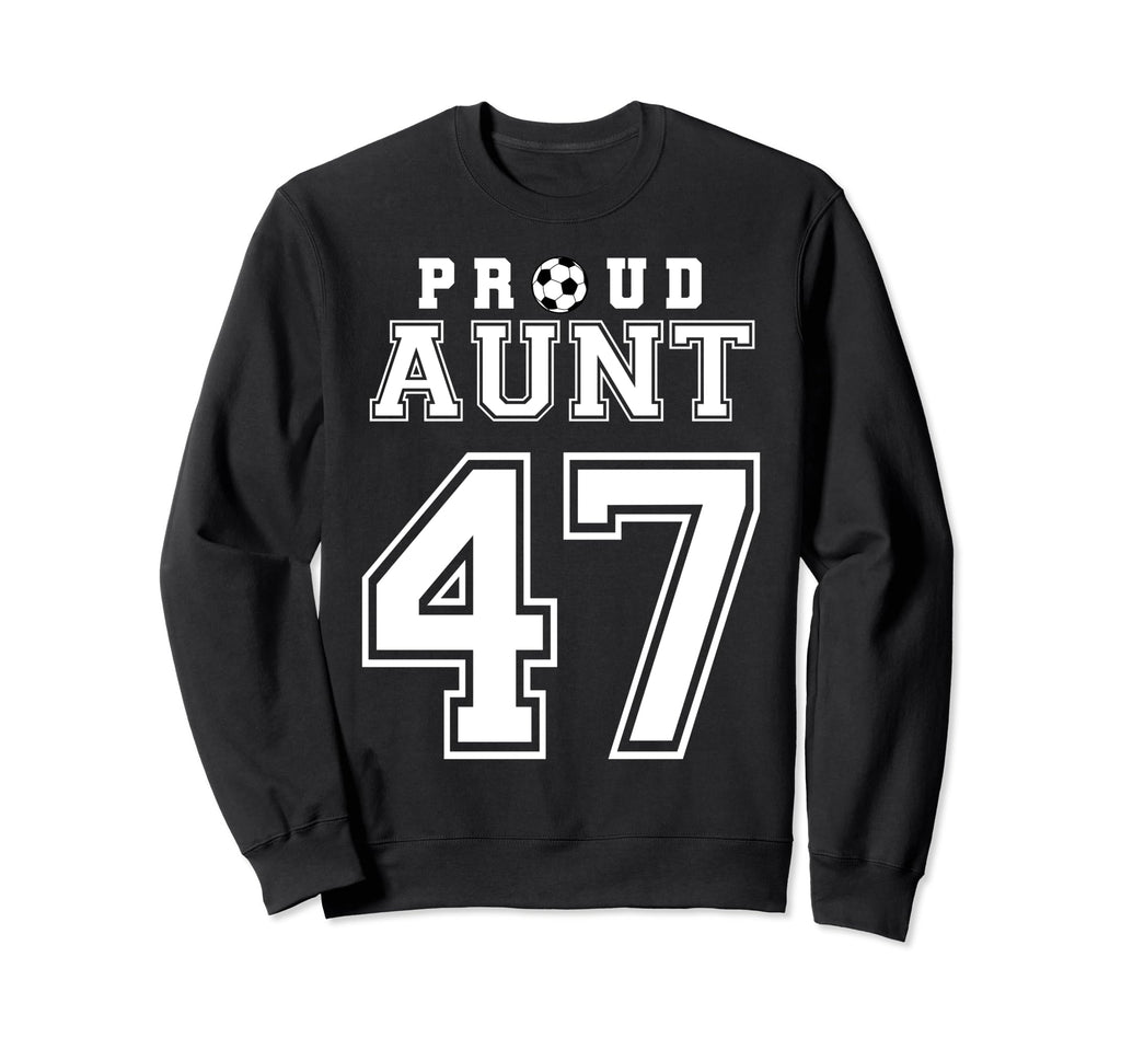 Number 47 Custom Proud Soccer Sweatshirt - Fun Novelty Design Unisex - T-Shirt, Sweatshirt, Hoodie
