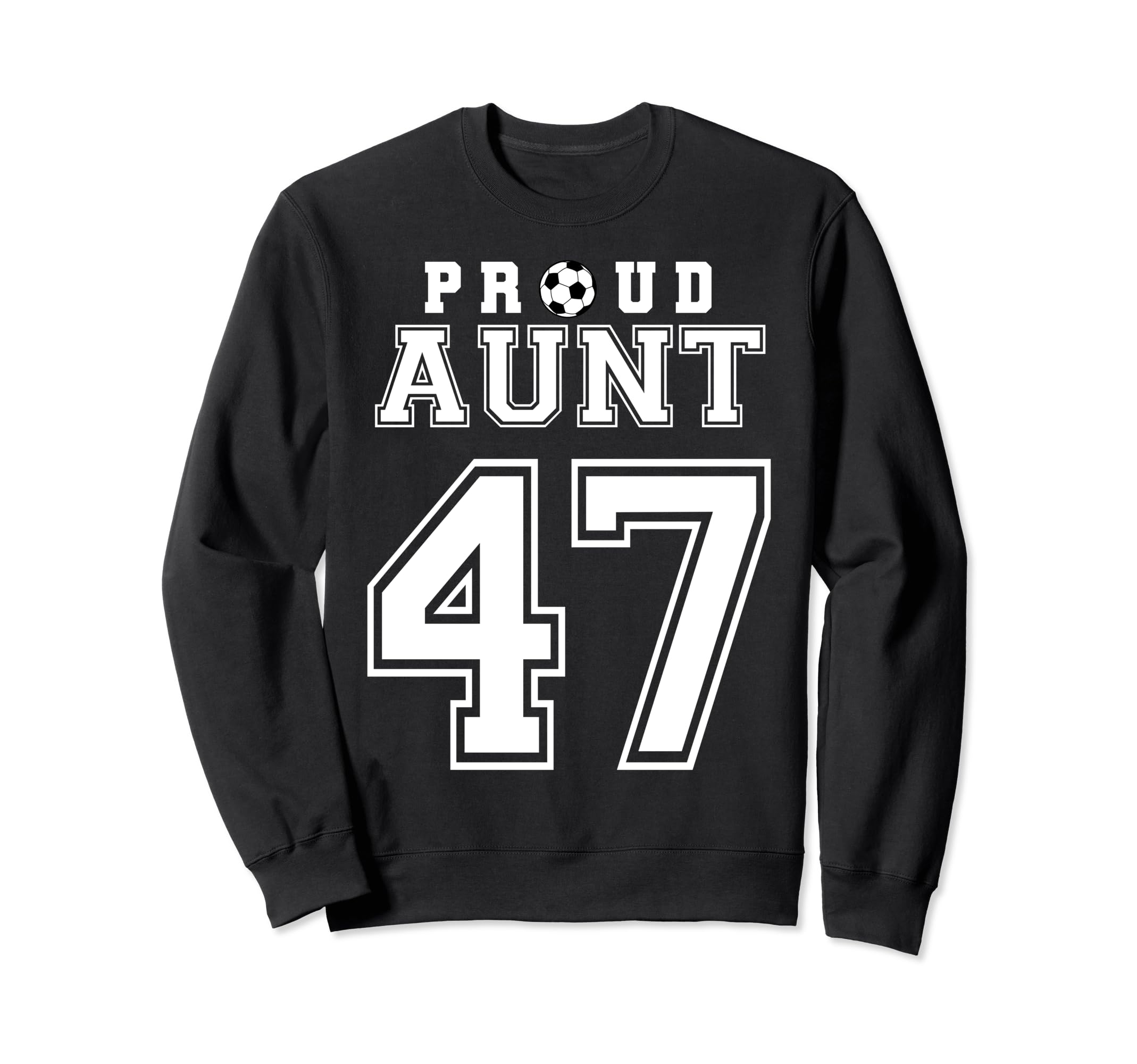 Number 47 Custom Proud Soccer Sweatshirt - Fun Novelty Design Unisex - T-Shirt, Sweatshirt, Hoodie