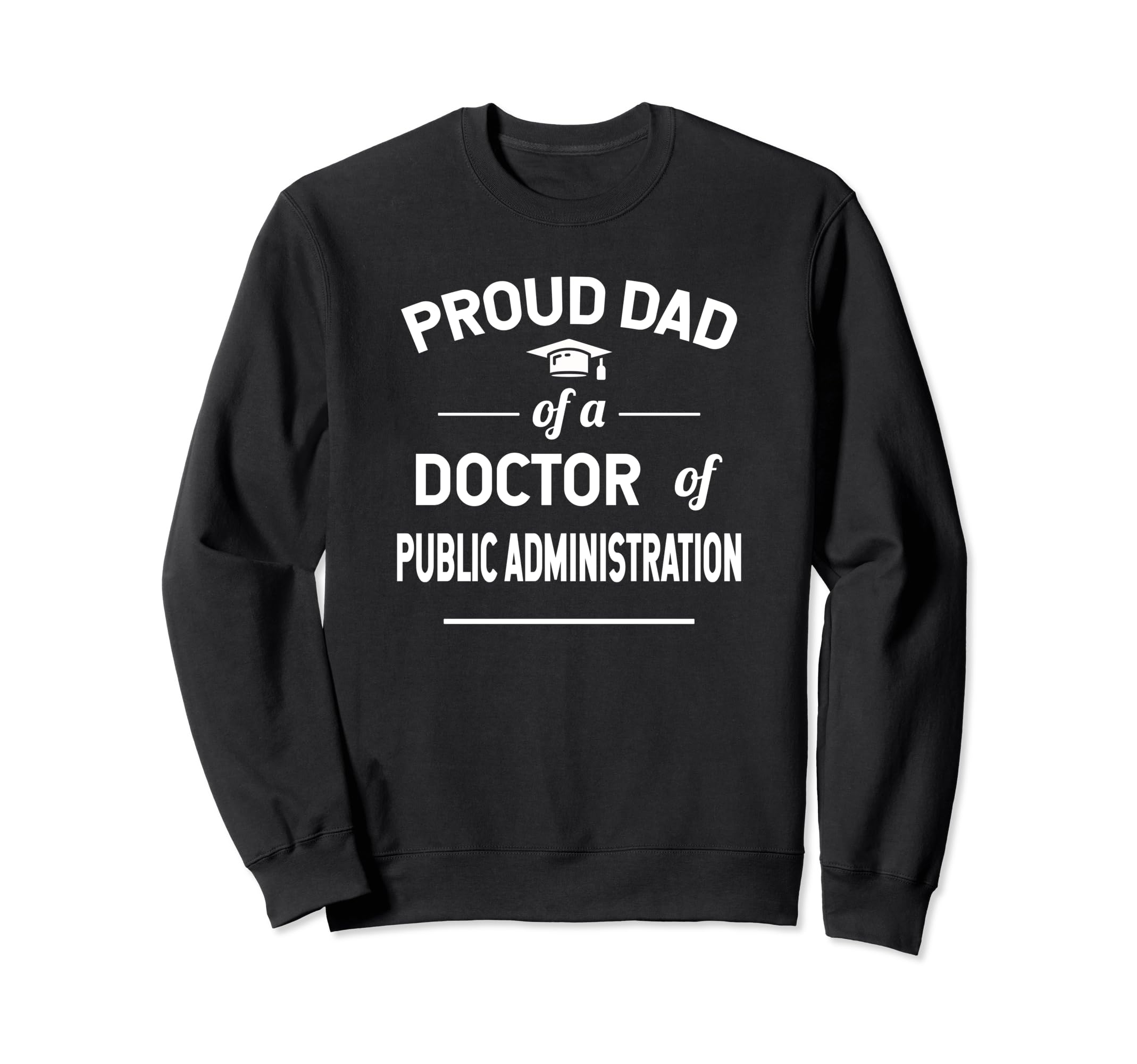 Proud Dad Doctor Public Sweatshirt - Casual Everyday Wear Men Women - T-Shirt, Sweatshirt, Hoodie
