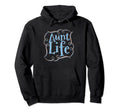 Aunt Life Best Aunt Auntie Hoodie - Trendy Graphic Men Women - T-Shirt, Sweatshirt, Hoodie