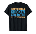 I Ordered Chicken And Egg Dad Jokes T-Shirt - Graphic Print for Adults - T-Shirt, Sweatshirt, Hoodie
