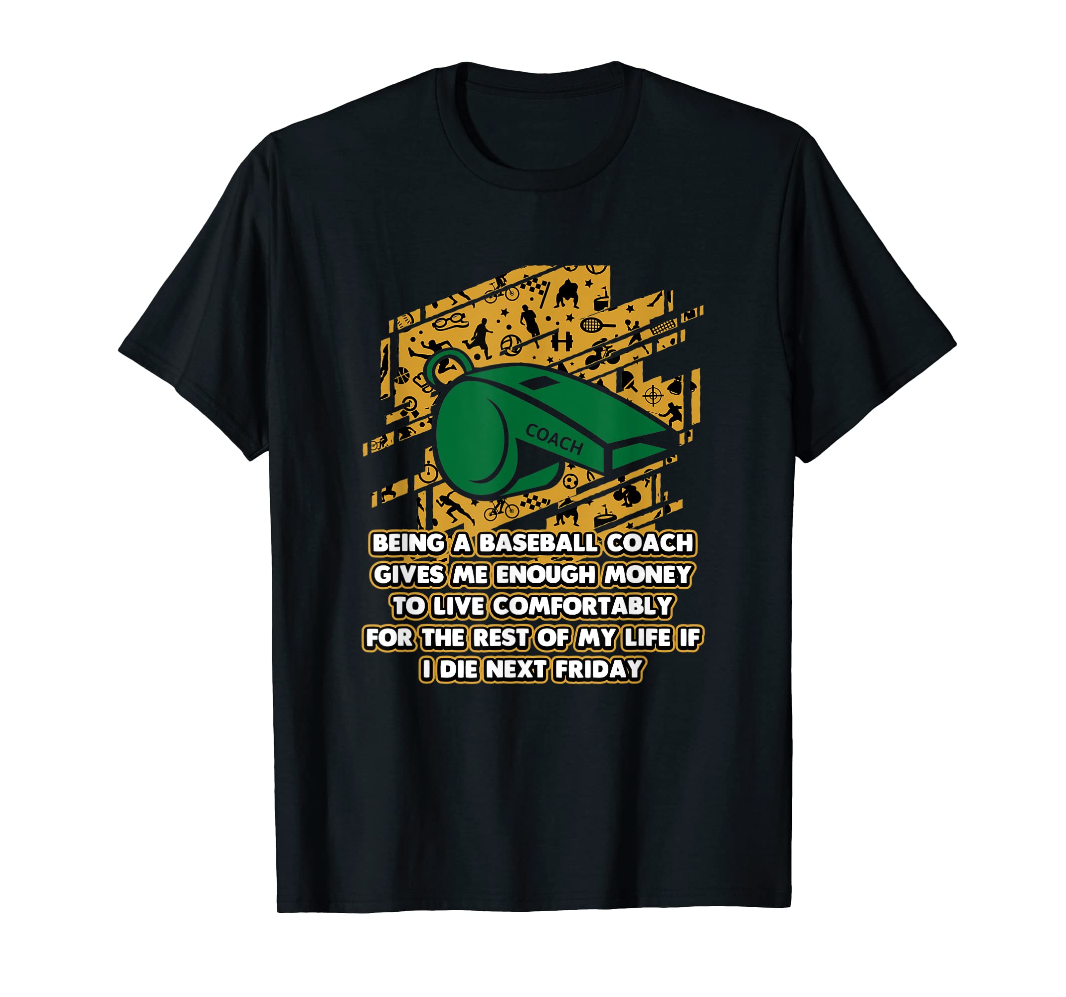 Baseball Coach Have Enough Money Funny T-Shirt - Streetwear Style Unisex - T-Shirt, Sweatshirt, Hoodie