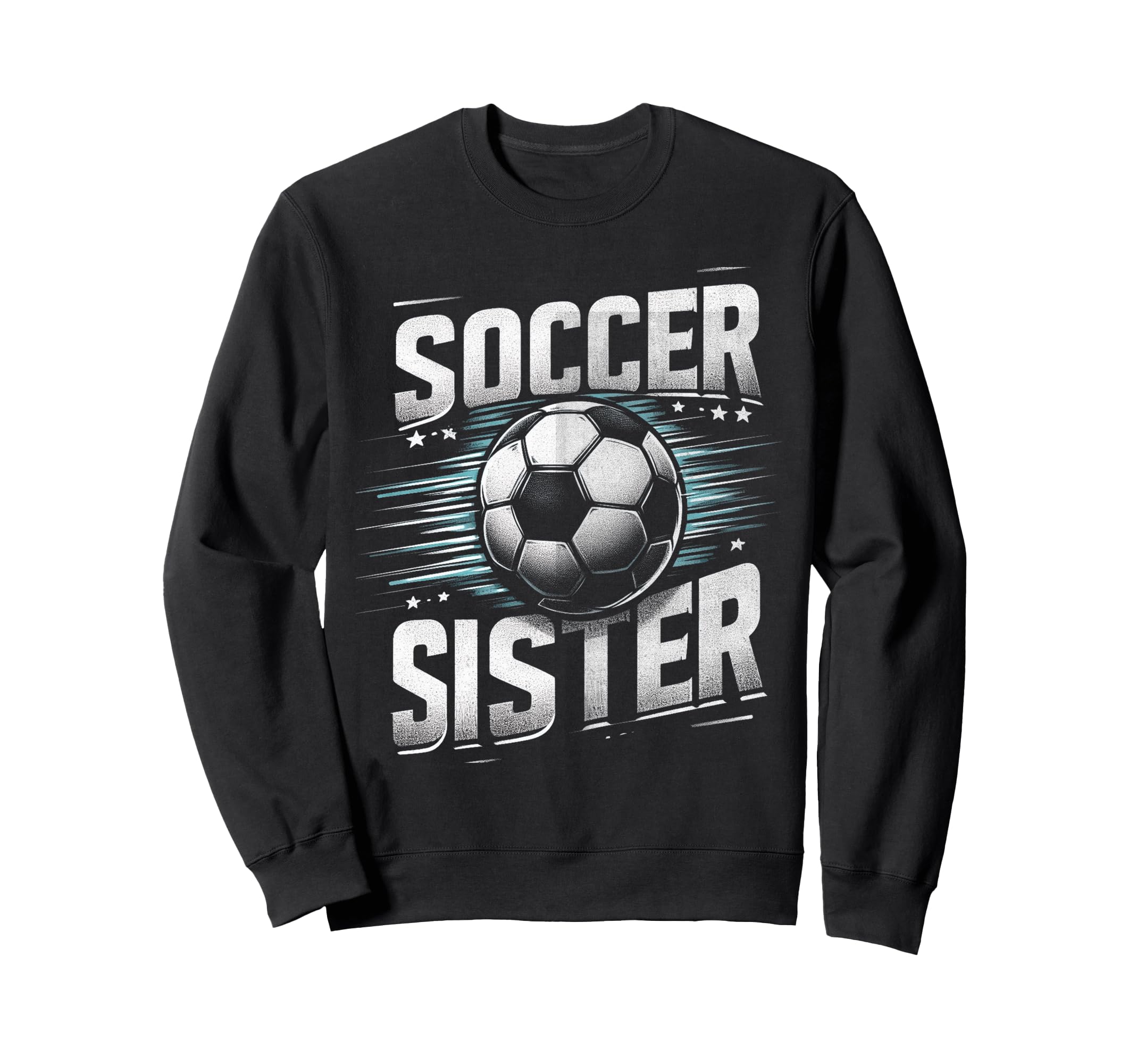 Soccer Sister Football Lover Gifts Sweatshirt - Streetwear Style for Adults - T-Shirt, Sweatshirt, Hoodie