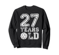 27 Years Old Soccer Sports Birthday Sweatshirt - Trendy Graphic Unisex - T-Shirt, Sweatshirt, Hoodie