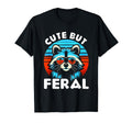But Feral Funny Colorful Racoon T-Shirt - Aesthetic Graphic Men Women - T-Shirt, Sweatshirt, Hoodie