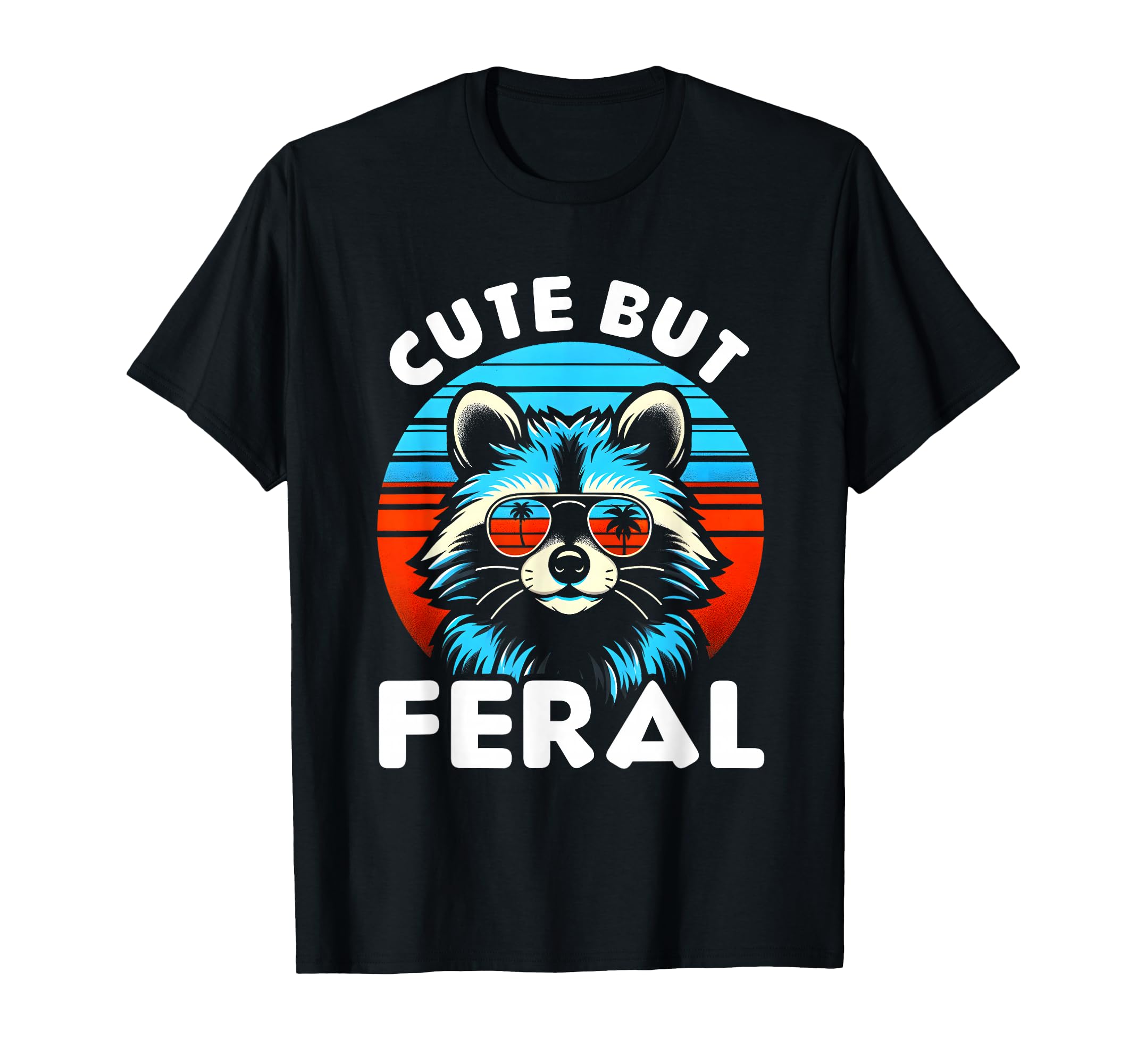 But Feral Funny Colorful Racoon T-Shirt - Aesthetic Graphic Men Women - T-Shirt, Sweatshirt, Hoodie