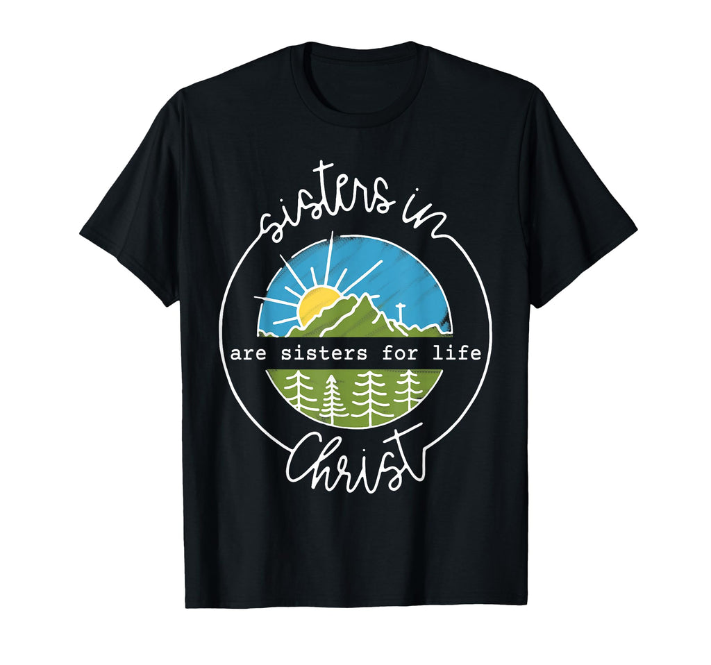 Funny Sisters Are Sisters Life Christ T-Shirt - Graphic Print for Adults - T-Shirt, Sweatshirt, Hoodie