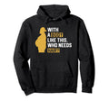 Body Like This Who Needs Hair Funny Hoodie - Custom Art Print for Adults - T-Shirt, Sweatshirt, Hoodie