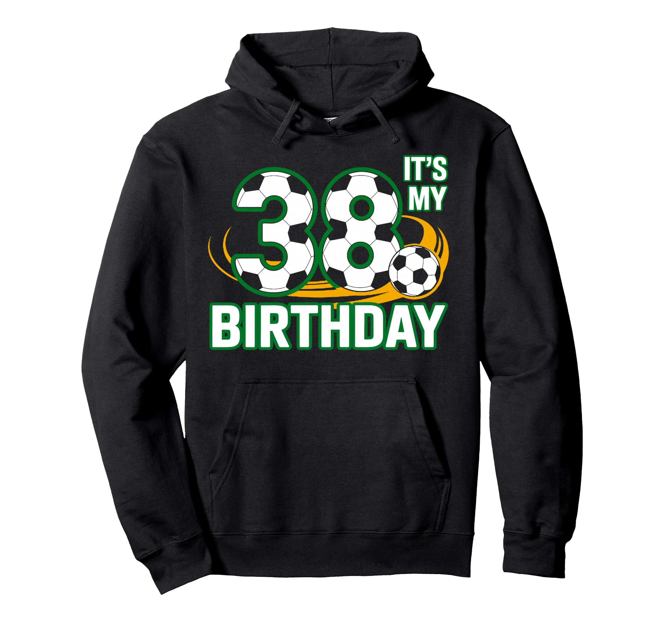 Funny Sport Lover Its My 38 Birthday Hoodie - Custom Art Print for Adults - T-Shirt, Sweatshirt, Hoodie