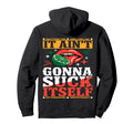 It Aint Gonna Suck Itself Funny Cinco Hoodie - Novelty Apparel Men Women - T-Shirt, Sweatshirt, Hoodie