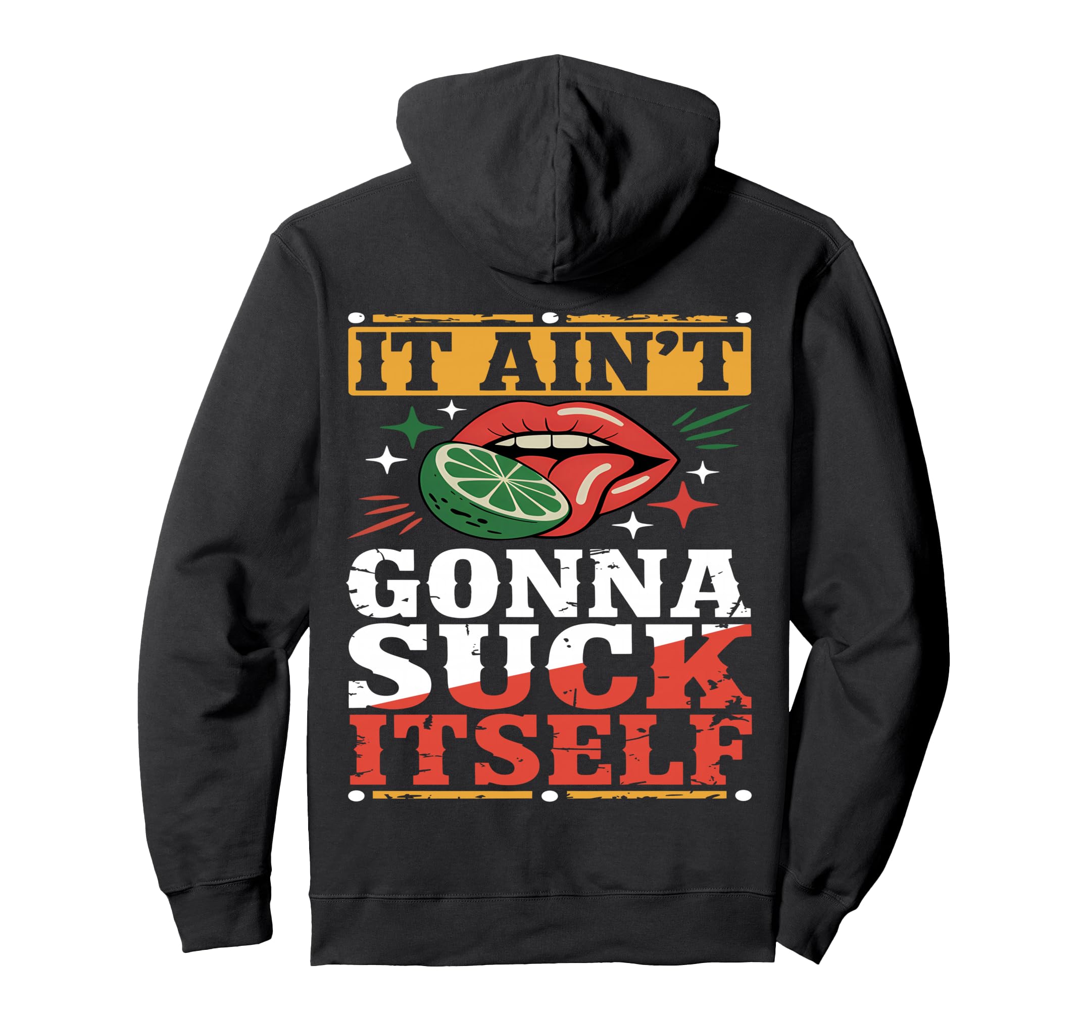It Aint Gonna Suck Itself Funny Cinco Hoodie - Novelty Apparel Men Women - T-Shirt, Sweatshirt, Hoodie