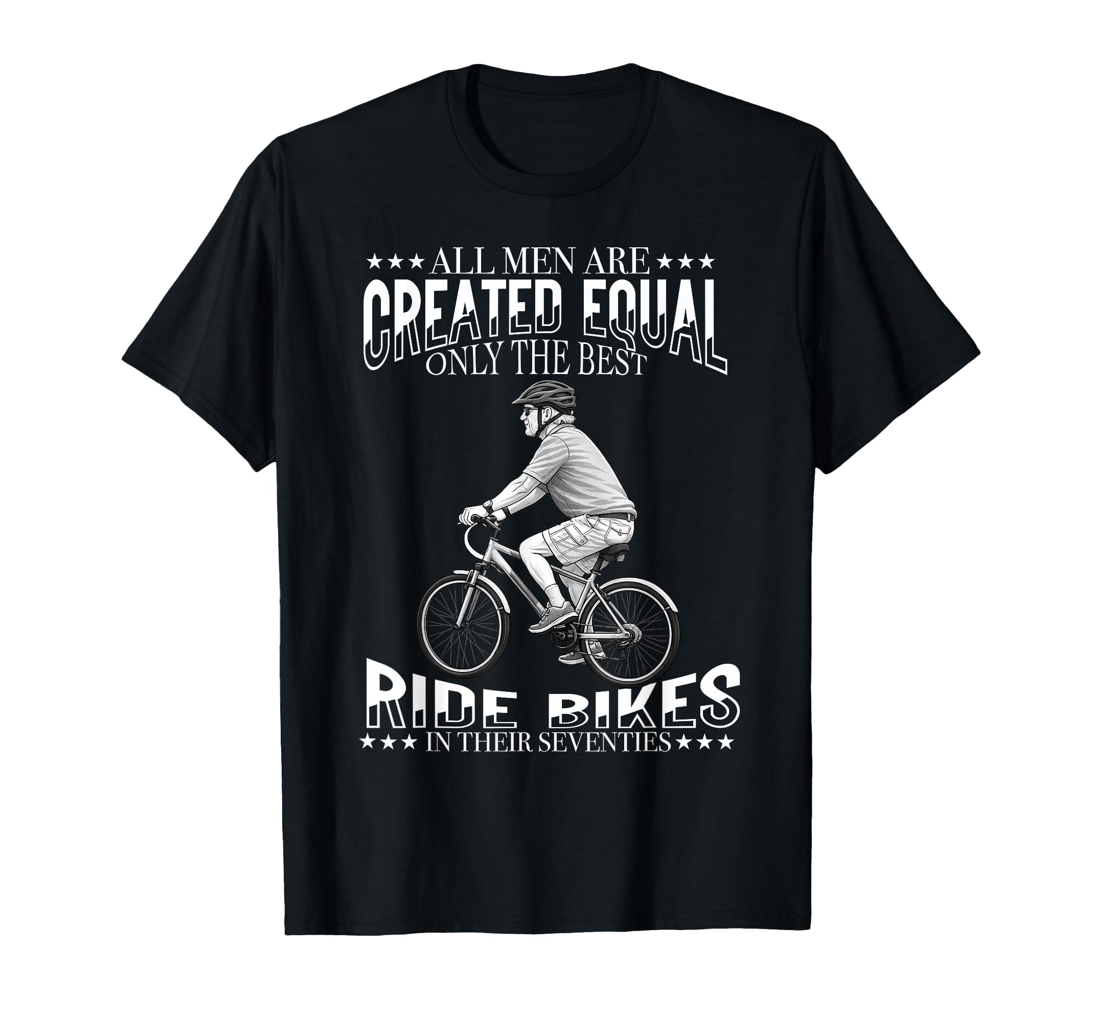 All Are Created Equal Biking Cyclist T-Shirt - Custom Art Print for Adults - T-Shirt, Sweatshirt, Hoodie