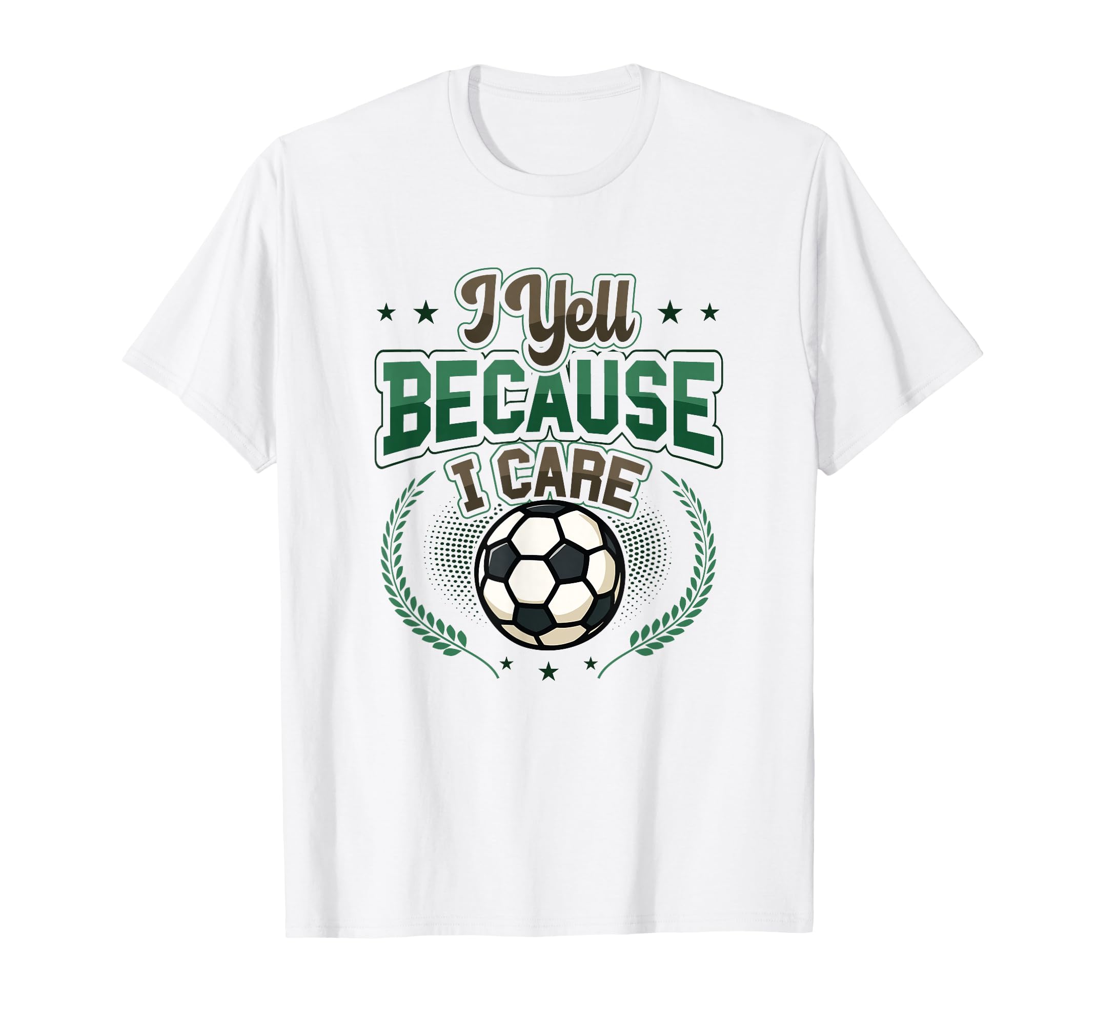I Yell Because I Care Soccer Dad T-Shirt - Unique Graphic for Adults - T-Shirt, Sweatshirt, Hoodie