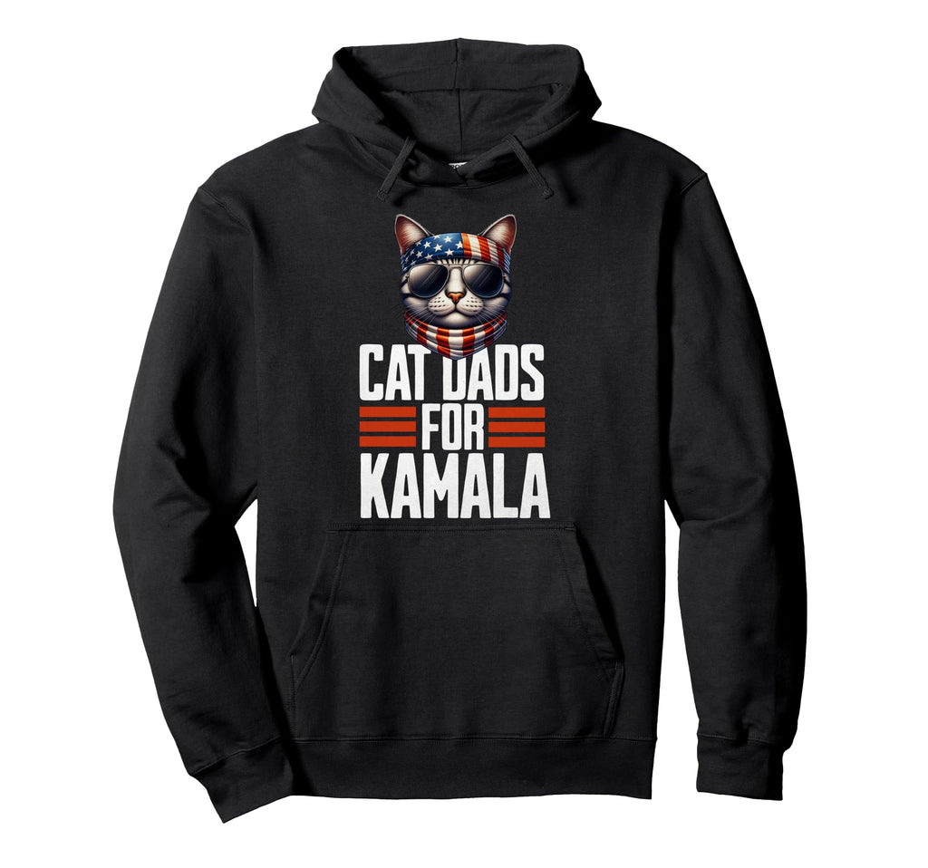 Cat Dads Kamala Harris President Hoodie - Casual Everyday Wear Men Women - T-Shirt, Sweatshirt, Hoodie
