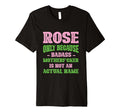Badass Rose Name Unique Nickname T-Shirt - Novelty Apparel for Adults - T-Shirt, Sweatshirt, Hoodie