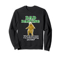Dad Dancing Funny Gifts Dad Daddy Sweatshirt - Novelty Apparel for Adults - T-Shirt, Sweatshirt, Hoodie