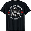 (ON Back) I Can Fix Stupid But It's Gonna Hurt Funny - Adult & Kids T-Shirts, Sweatshirts & Hoodies apparel design preview 1