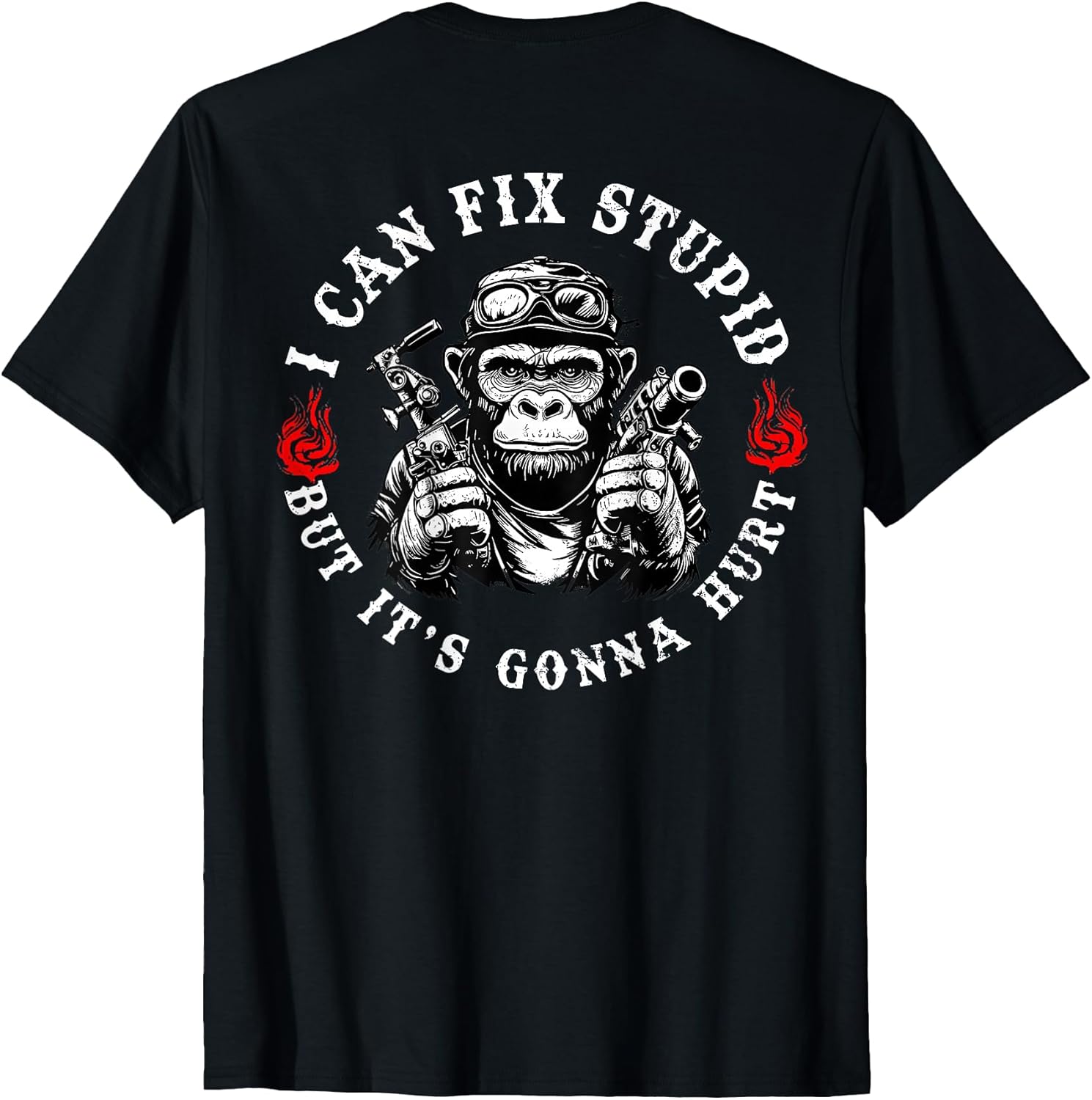 (ON Back) I Can Fix Stupid But It's Gonna Hurt Funny - Adult & Kids T-Shirts, Sweatshirts & Hoodies apparel design preview 1