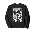 My Favorite Soccer Player Calls Me Sweatshirt - Streetwear Style Unisex - T-Shirt, Sweatshirt, Hoodie