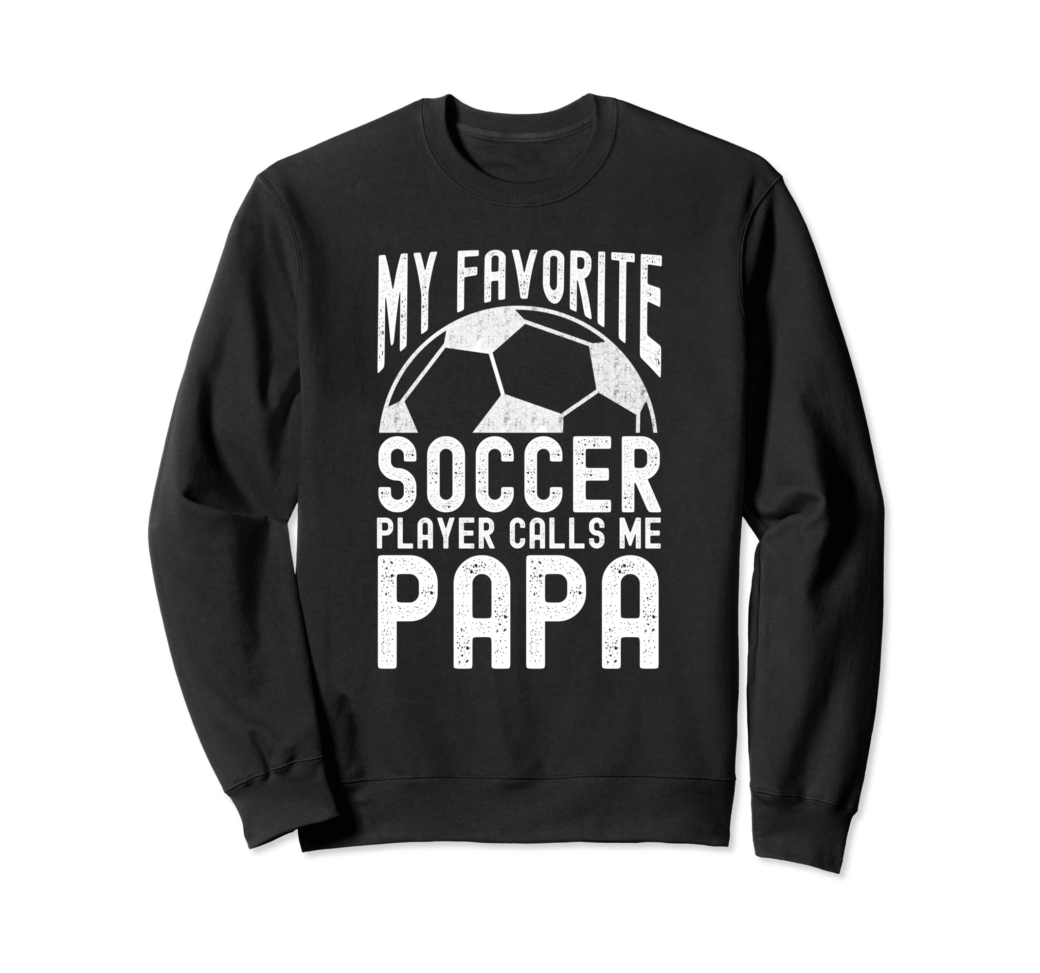 My Favorite Soccer Player Calls Me Sweatshirt - Streetwear Style Unisex - T-Shirt, Sweatshirt, Hoodie