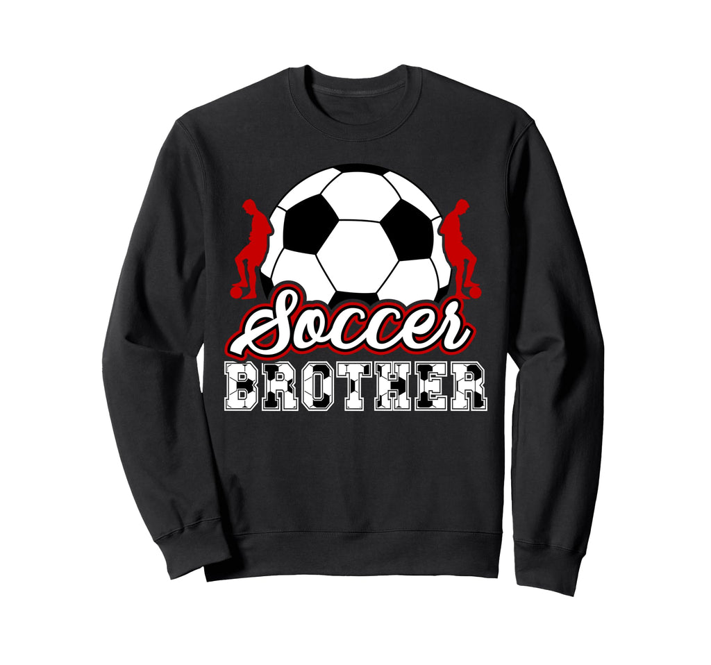 Soccer Brother Soccer Players Brother Sweatshirt - Graphic Print Unisex - T-Shirt, Sweatshirt, Hoodie