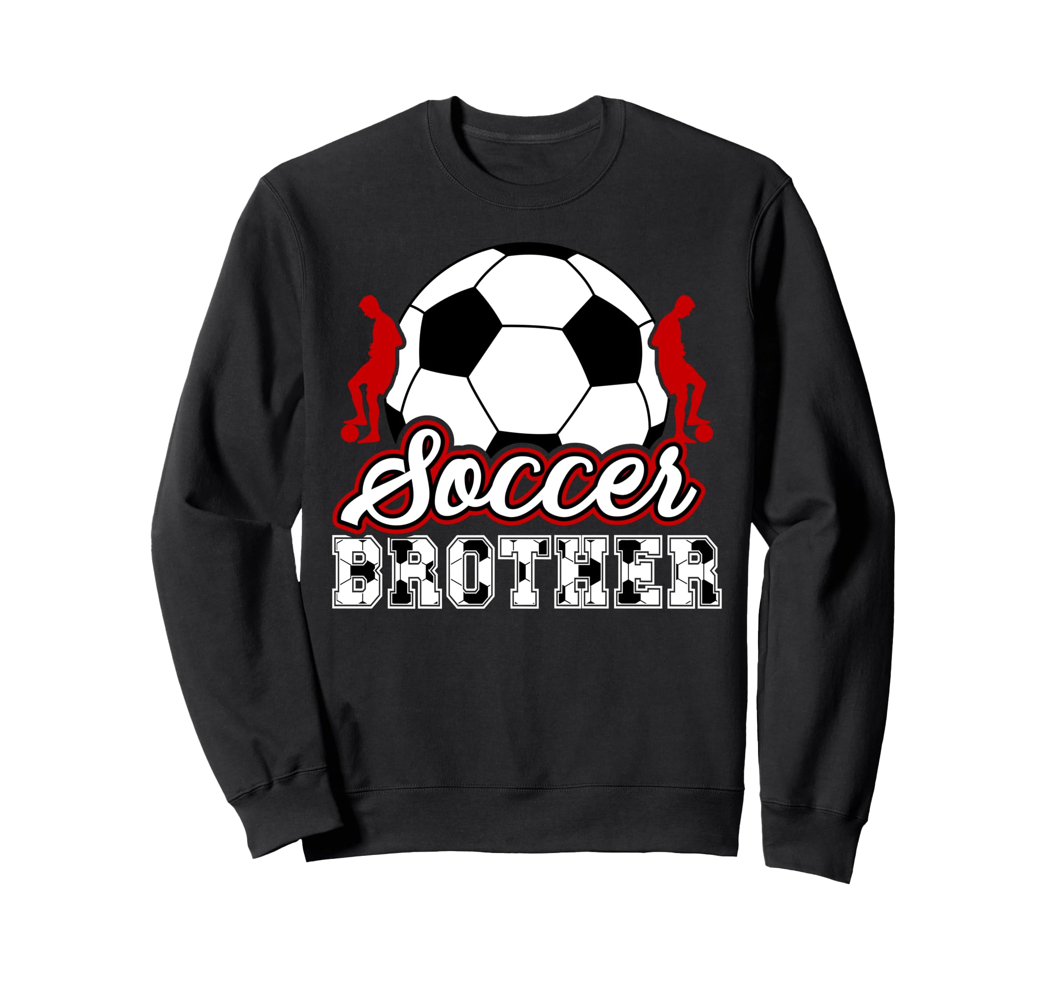 Soccer Brother Soccer Players Brother Sweatshirt - Graphic Print Unisex - T-Shirt, Sweatshirt, Hoodie