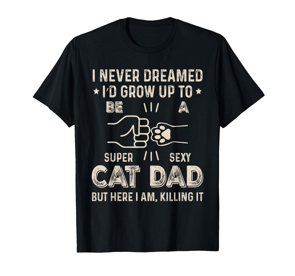 Cat Dad Funny Cat Lover Daddy T-Shirt - Aesthetic Graphic for Adults - T-Shirt, Sweatshirt, Hoodie