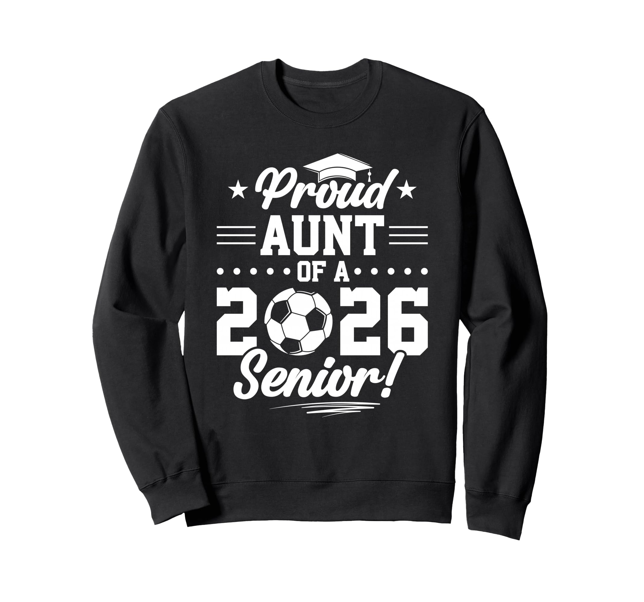 Proud Aunt 2026 Senior Soccer Sweatshirt - Aesthetic Graphic for Adults - T-Shirt, Sweatshirt, Hoodie