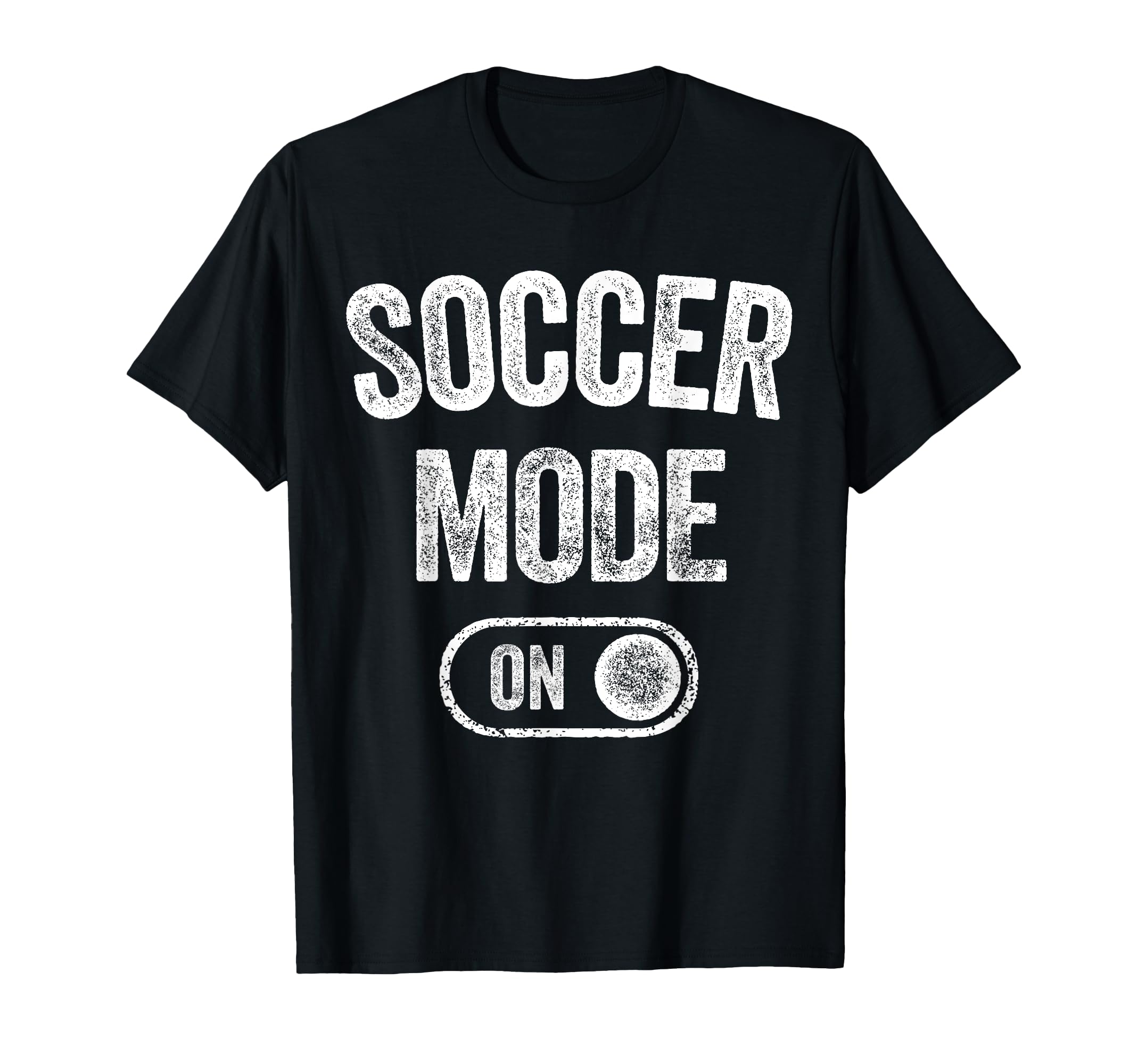 Soccer Mode Funny Striker Gift T-Shirt - Fun Novelty Design Men Women - T-Shirt, Sweatshirt, Hoodie