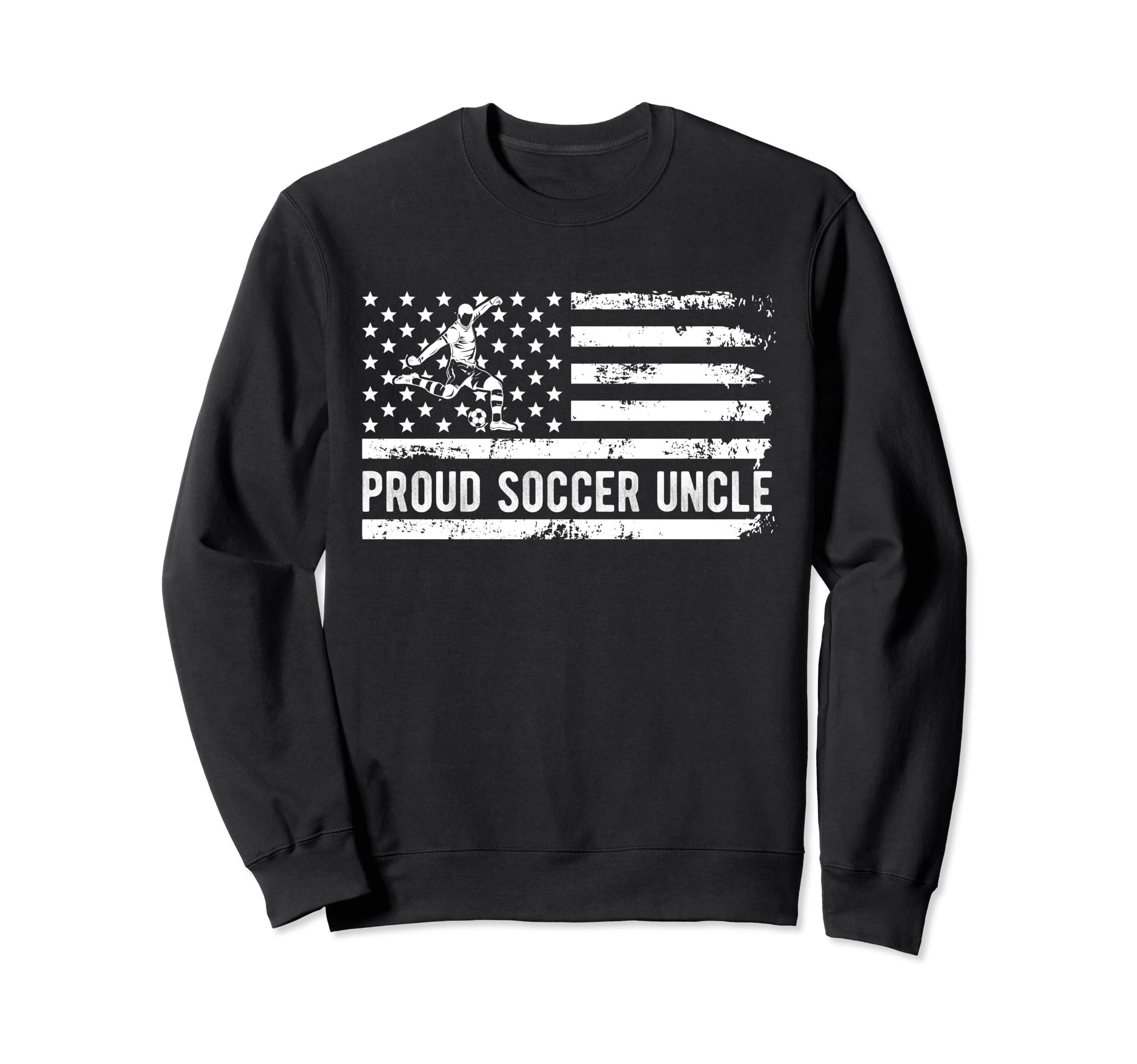 Proud Soccer Uncle Usa Flag Family Sweatshirt - Novelty Apparel for Adults - T-Shirt, Sweatshirt, Hoodie
