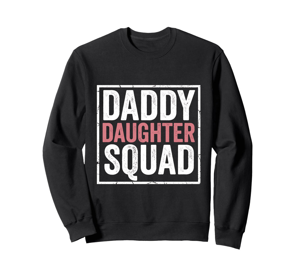 Daddy Daughter Father Daughter Sweatshirt - Fun Novelty Design Unisex - T-Shirt, Sweatshirt, Hoodie