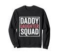 Daddy Daughter Father Daughter Sweatshirt - Fun Novelty Design Unisex - T-Shirt, Sweatshirt, Hoodie