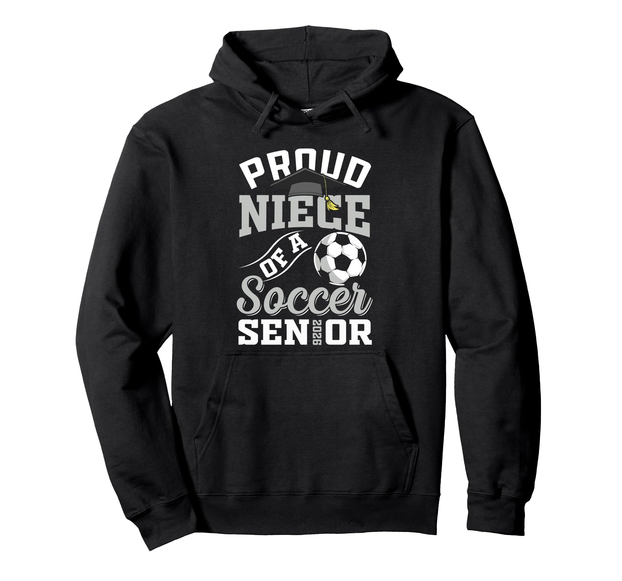 Proud Niece Soccer Senior Class 2026 Hoodie - Trendy Graphic Men Women - T-Shirt, Sweatshirt, Hoodie