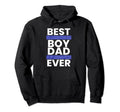 Funny Fathers Day Best Dad Ever Hoodie - Casual Everyday Wear Men Women - T-Shirt, Sweatshirt, Hoodie