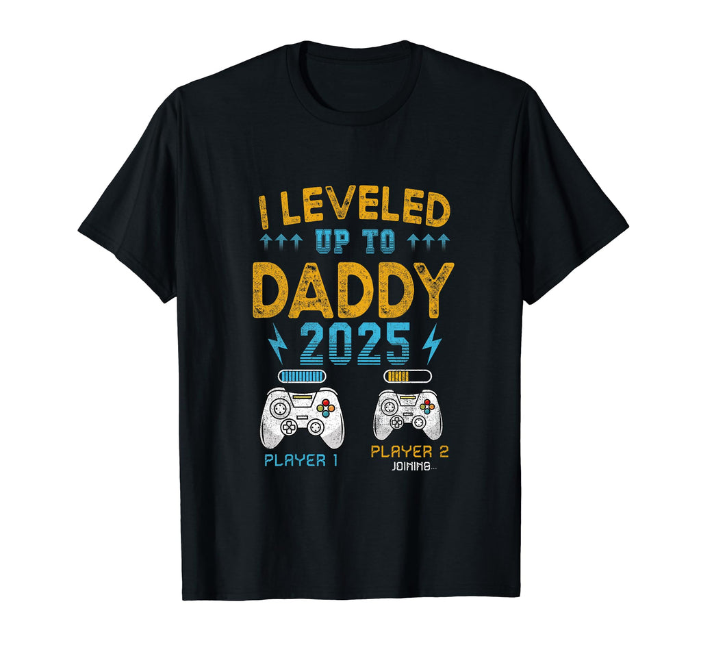 I Leveled Up To Daddy 2025 Funny T-Shirt - Custom Art Print for Adults - T-Shirt, Sweatshirt, Hoodie
