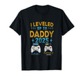 I Leveled Up To Daddy 2025 Funny T-Shirt - Custom Art Print for Adults - T-Shirt, Sweatshirt, Hoodie