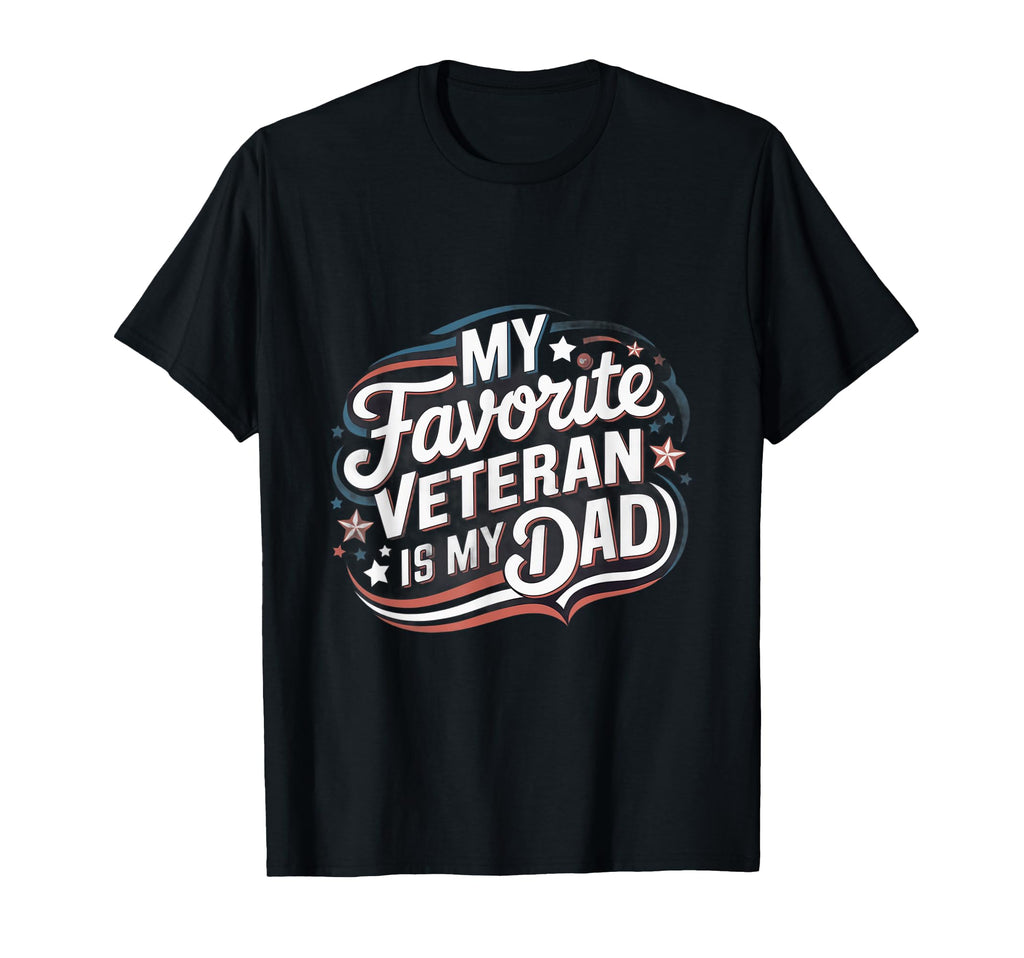 My Favorite Veteran Is My Dad Military T-Shirt - Graphic Print Men Women - T-Shirt, Sweatshirt, Hoodie